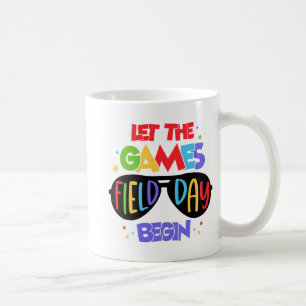 Let The Games Field Day Begin Last Day Of School  Coffee Mug