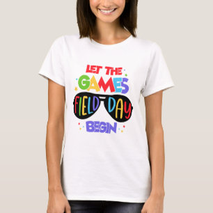 Let The Games Field Day Begin Last Day Of School T-Shirt