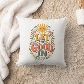 Let the Good In Positive Mindset Retro Typography Cushion