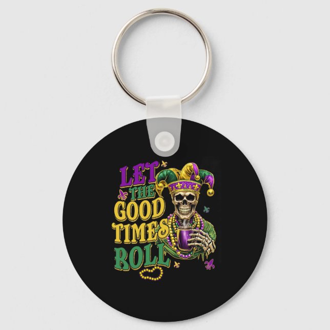 Let The Good Time Roll Mardi Gras Carnival  Key Ring (Front)
