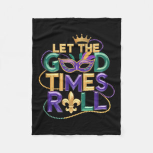 Let The Good Time Roll Mardi Gras Carnival Men Wom Fleece Blanket