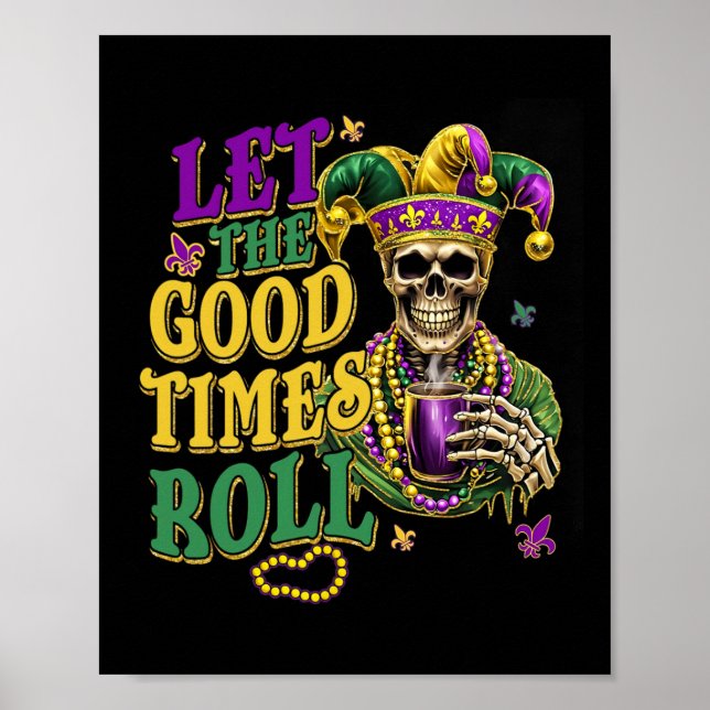Let The Good Time Roll Mardi Gras Carnival  Poster (Front)