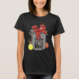 Let The Good Times Boil Crawfish Boil Mardi Gras T-Shirt