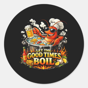Let The Good Times Boil Crawfish Boil Party Classic Round Sticker