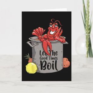 Let The Good Times Boil Funny Crawfish Boil Mardi Card