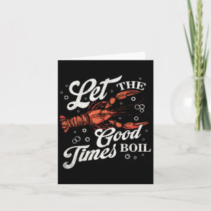 Let The Good Times Boil Funny Crawfish Boil Mardi Card