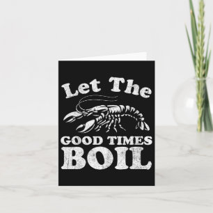 Let The Good Times Boil Funny Crawfish Boil Mardi Card