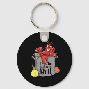 Let The Good Times Boil Funny Crawfish Boil Mardi Key Ring