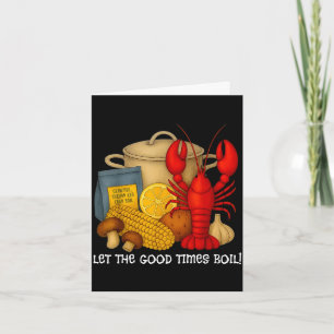 Let the good times boil funny crawfish  card