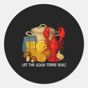 Let the good times boil funny crawfish classic round sticker
