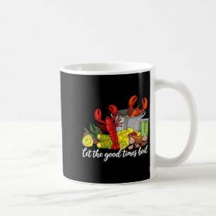Let The Good Times Boil Funny Crawfish Season Loui Coffee Mug