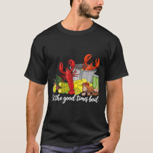Let The Good Times Boil Funny Crawfish Season Loui T-Shirt