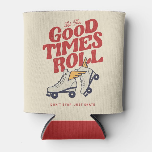 LET THE GOOD TIMES ROLL 80s RETRO ROLLER SKATE Can Cooler (Front)