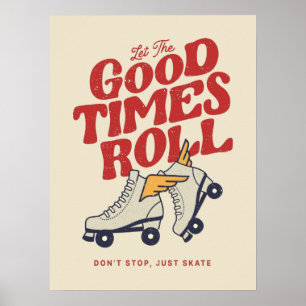 LET THE GOOD TIMES ROLL 80s RETRO ROLLER SKATE Poster