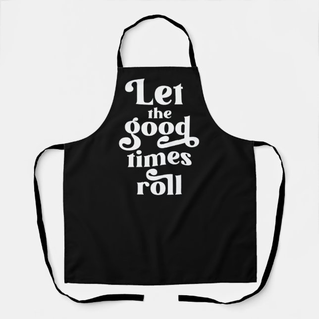 Let The Good Times Roll  Apron (Front)