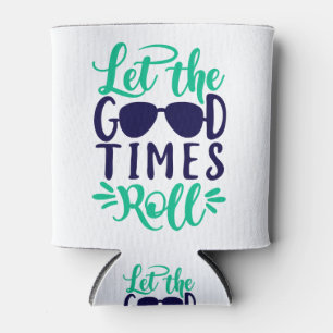 Let the good times roll can cooler