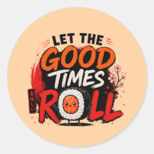 Let the good times roll classic round sticker