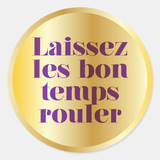Let The Good Times Roll Classic Round Sticker (Front)