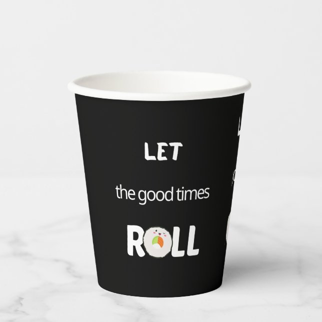 Let the good times roll in black        paper cups (Front)