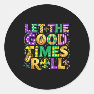 Let The Good Times Roll Mardi Gras Carnival _1 Classic Round Sticker