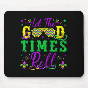 Let The Good Times Roll Mardi Gras New Orleans Men Mouse Pad