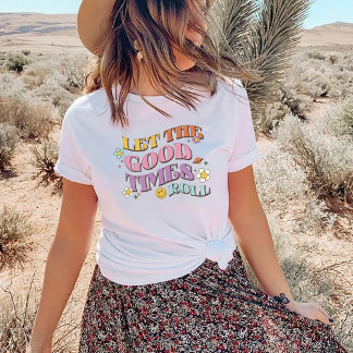 Let The Good Times Roll T-Shirt