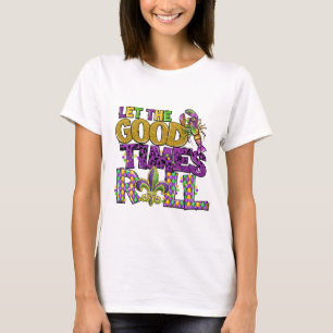 Let The Good Times Roll T-Shirt