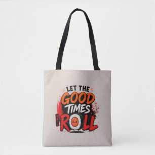 Let the good times roll tote bag