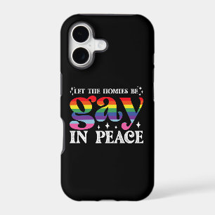 Let The Homies Be Gay In Peace LGBTQ Pride