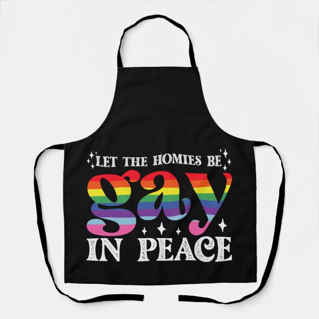 Let The Homies Be Gay In Peace LGBTQ Pride Apron (Front)