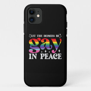 Let The Homies Be Gay In Peace LGBTQ Pride iPhone 11 Case