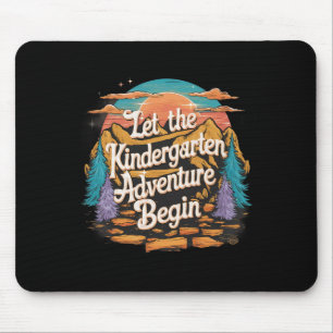 Let The Kindergarten Adventure Begin 1st Day Back Mouse Pad