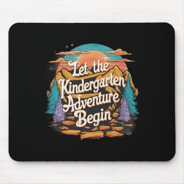 Let The Kindergarten Adventure Begin 1st Day Back  Mouse Pad (Front)