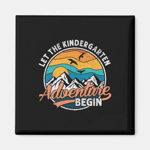 Let The Kindergarten Adventure Begin Back To Schoo Magnet
