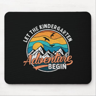 Let The Kindergarten Adventure Begin Back To Schoo Mouse Pad