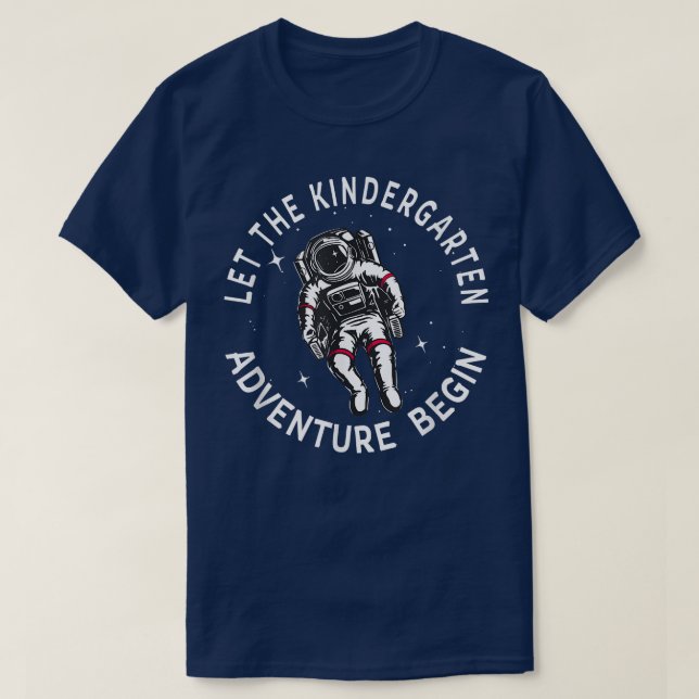 Let The Kindergarten Adventure Begin  Outer Space  T-Shirt (Design Front)