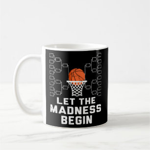 Let The Madness Begin - Basketball Bracket Coffee Mug