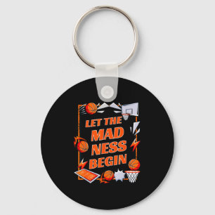 Let the madness begin key ring