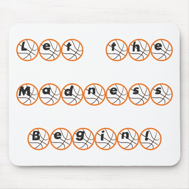 Let the Madness Begin Mouse Pad (Front)