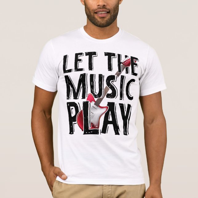 Let The Music Play Electric Guitar T-Shirt (Front)