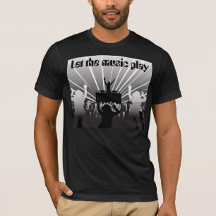 Let the music play tshirt - Customised