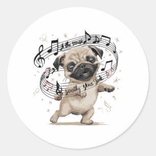 Let the Music Soothe Your Soul Dancing Pug for Classic Round Sticker