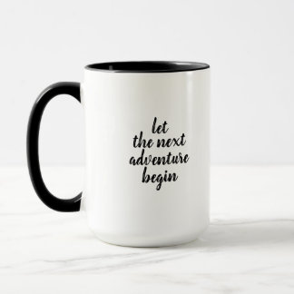LET THE NEXT ADVENTURE BEGIN MUG