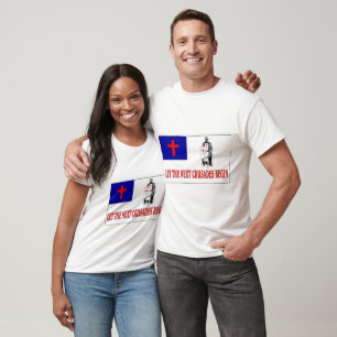 LET THE NEXT CRUSADES BEGIN T-Shirt