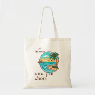 Let the Ocean Steal Your Worries Beach Tote Bag