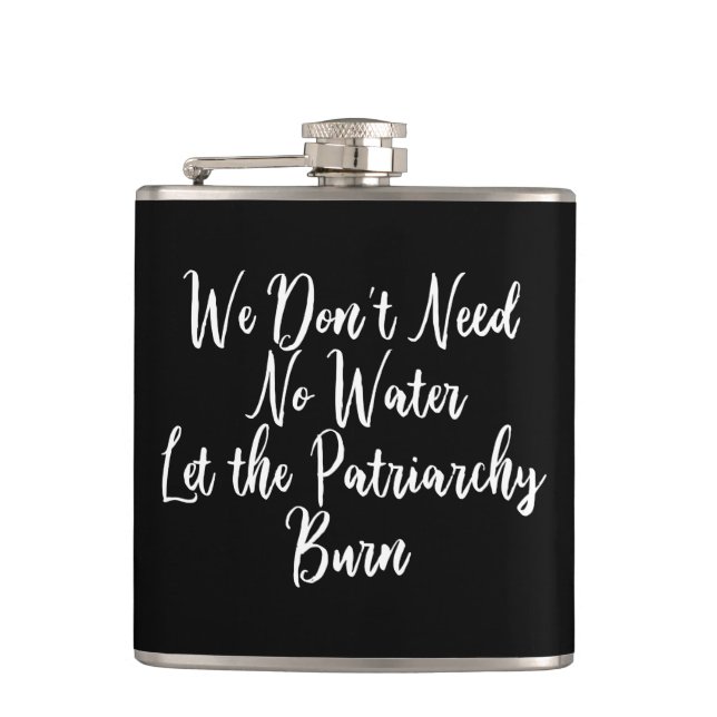 Let the Patriarchy Burn Funny Feminist Hip Flask (Front)