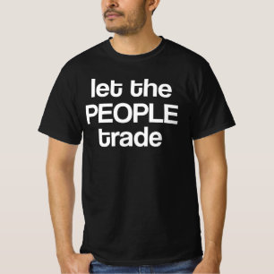 Let The People Trade T-Shirt