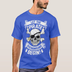 Let The Pirate Shenanigans Begin Funny Cruise Cost T-Shirt