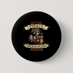 Let The Pirate Shenanigans Begin Halloween Pirate 6 Cm Round Badge