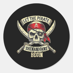 Let The Pirate Shenanigans Begin Halloween Skull B Classic Round Sticker